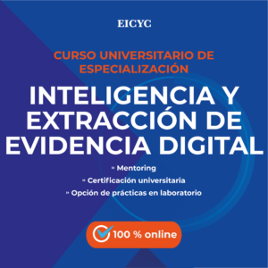 Curso universitario de especializacion en inteligencia y extraccion de evidencia digital EICYC