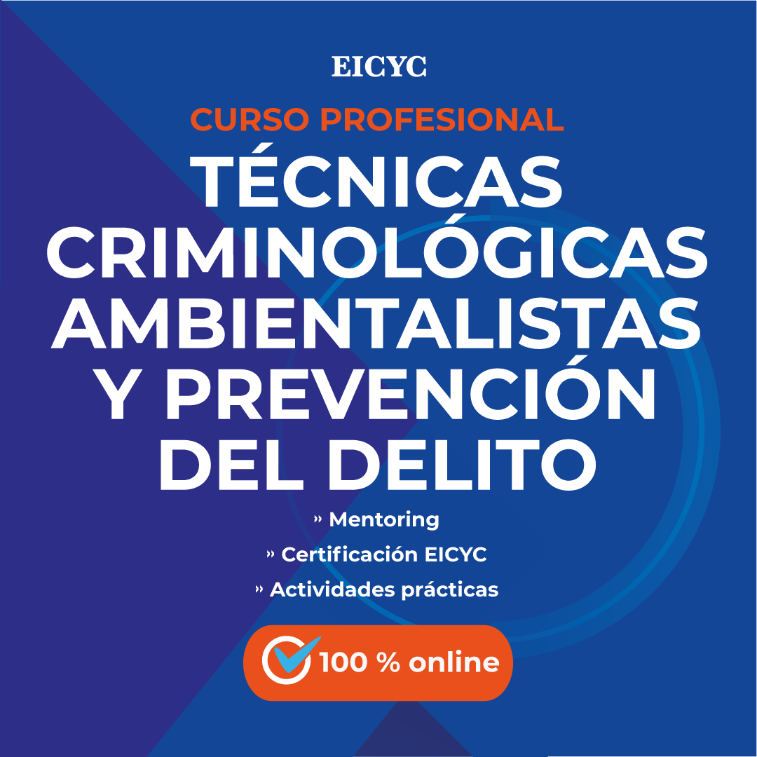 Curso profesinal en Tecnicas-criminologicas-ambientalistas-y-prevencion-del-delito EICYC