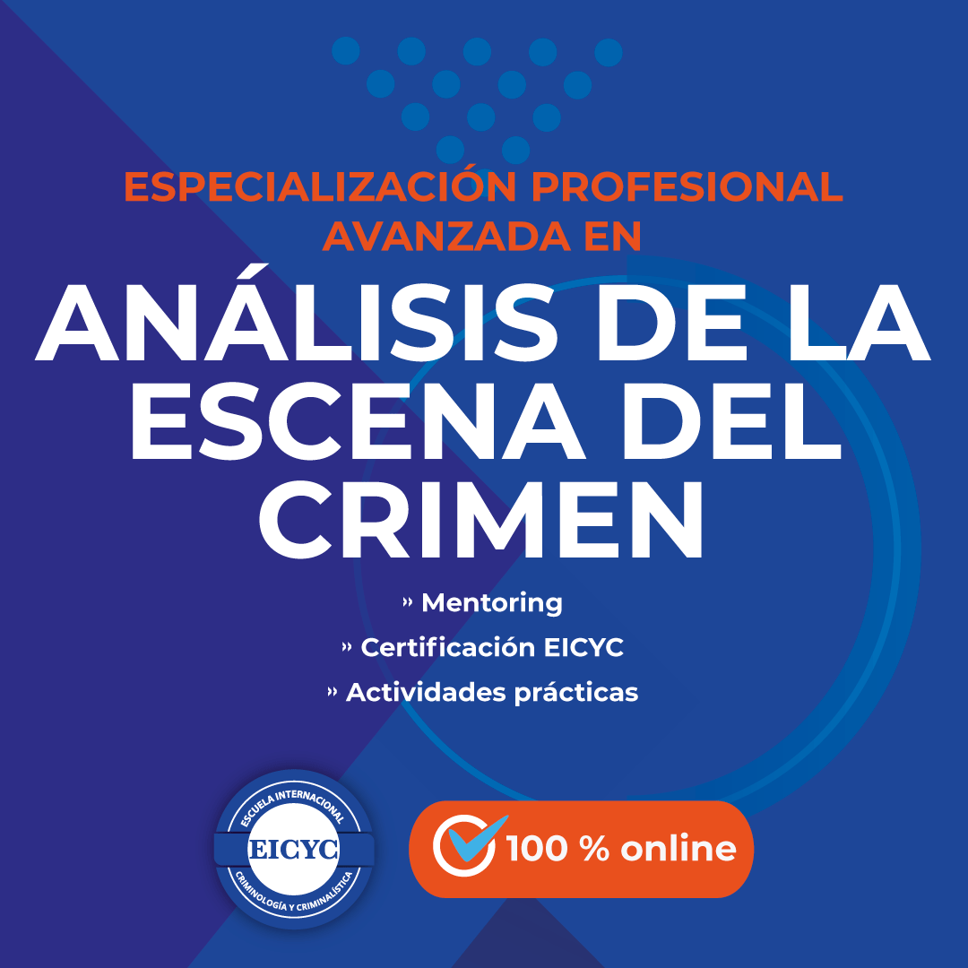 Especialización-Profesional-Avanzada-en-Análisis-de-la-escena-del-crimen-EICYC