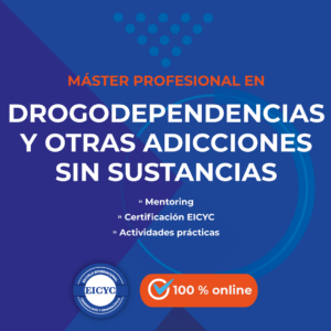 Máster-Profesional-en-Drogodependencias-y-otras-adicciones-sin-sustancias-EICYC