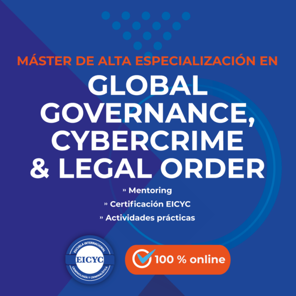 Máster-de-Alta-Especialización-en-Global-governance,-cybercrime-y-legal-order-EICYC