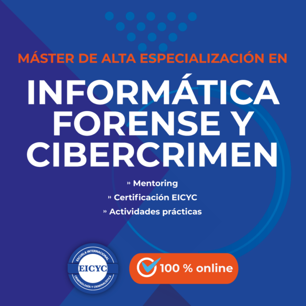 Máster-de-Alta-Especialización-en-Informática-forense-y-Cibercrimen-EICYC