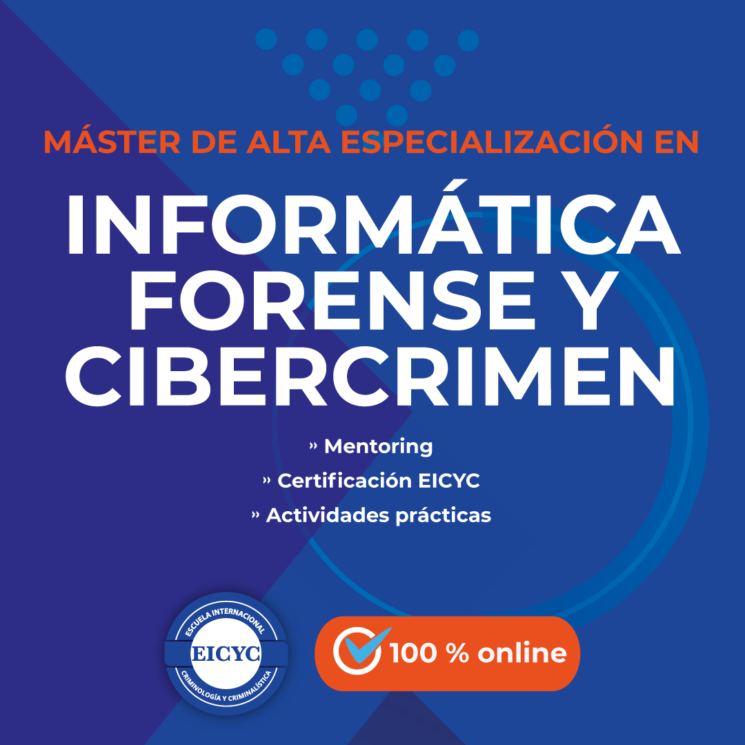 Máster-de-Alta-Especialización-en-Informática-forense-y-Cibercrimen-EICYC