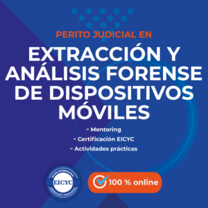 Perito-Judicial-en-Extracción-y-análisis-forense-de-dispositivos-móviles-EICYC