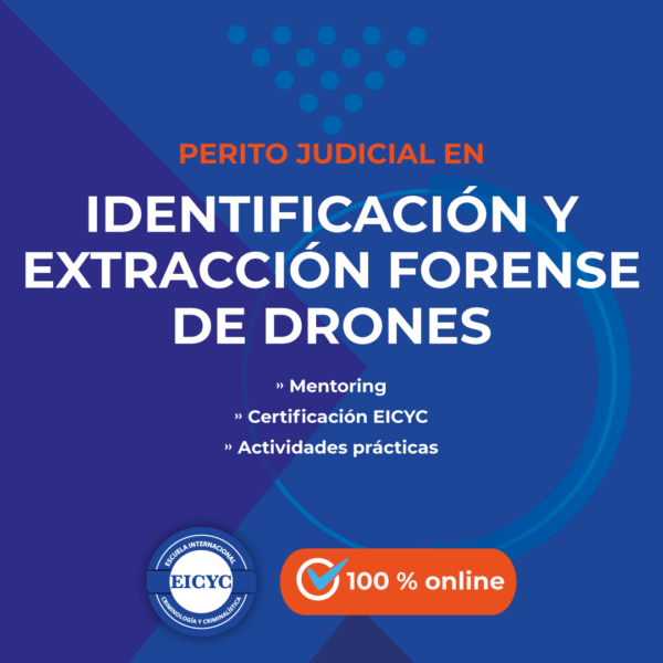 Perito-judicial-en-Identificación-y-Extracción-Forense-de-Drones-EICYC