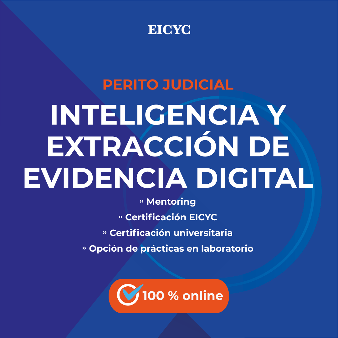 Perito-judicial-en-Inteligencia-y-extraccion-de-evidencia-digital-EICYC