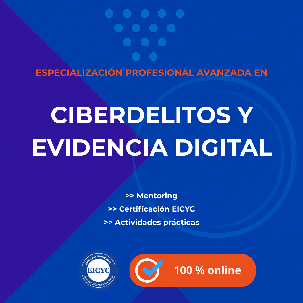 DELITOS INFORMÁTICOS Y PRUEBA DIGITAL Especialización-Profesional-Avanzada-en-Análisis-del-testimonio-y-técnicas-de-interrogatorio-EICYC