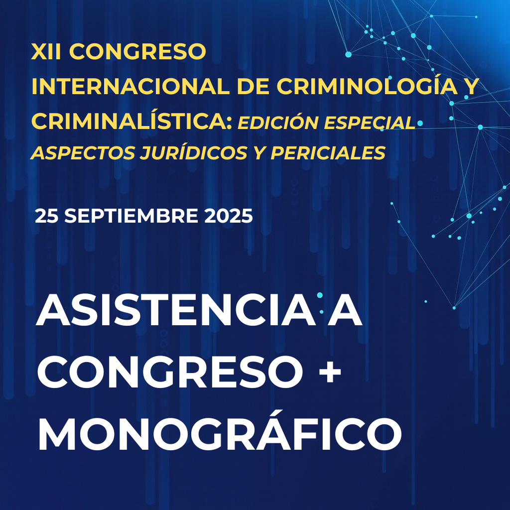 Asistencia al XII Congreso Internacional de Criminología y Criminalística + Monográfico